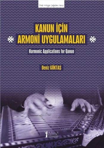 Kanun İçin Armoni Uygulamaları - Deniz Göktaş - Müzik Eğitimi Yayınlar