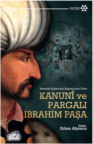 Kanuni ve Pargalı İbrahim Paşa - Komisyon - Yeditepe Yayınevi