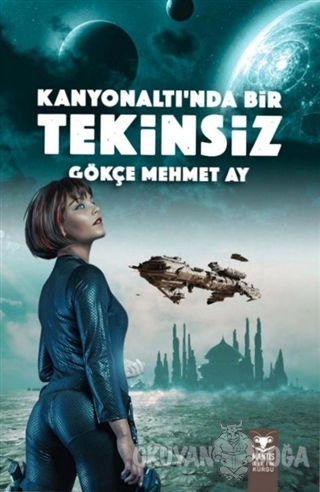 Kanyonaltı'nda Bir Tekinsiz - Gökçe Mehmet Ay - Mantis Yayınları