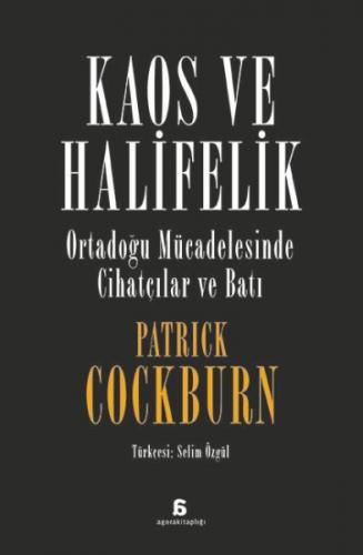 Kaos ve Halifelik - Patrick Cockburn - Agora Kitaplığı