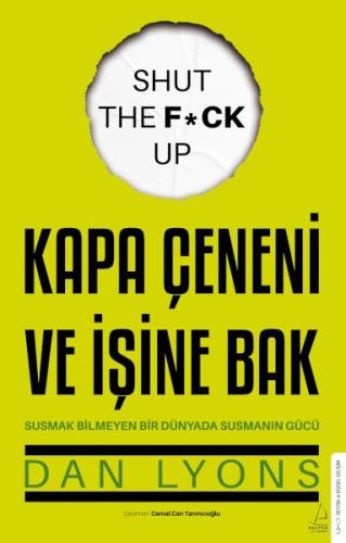 Kapa Çeneni ve İşine Bak - Dan Lyons - Destek Yayınları