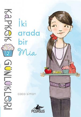 Kapkek Günlükleri 2 : İki Arada Bir Mia - Coco Simon - Pegasus Yayınla