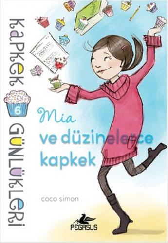 Kapkek Günlükleri 6 - Mia ve Düzinelerce Kapkek - Coco Simon - Pegasus