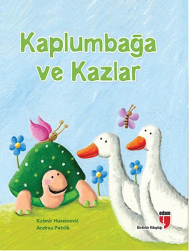 Kaplumbağa ve Kazlar - Andrea Petrlik - EDAM