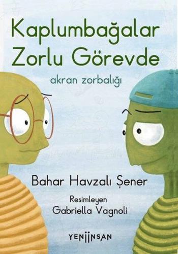 Kaplumbağalar Zorlu Görevde: Akran Zorbalığı - Bahar Havzalı Şener - Y