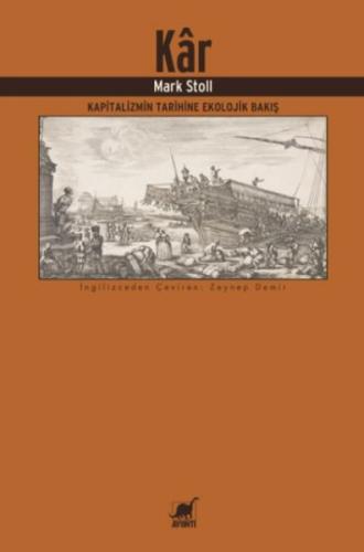 Kâr: Kapitalizmin Tarihine Ekolojik Bakış - Mark Stoll - Ayrıntı Yayın