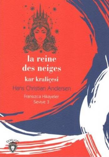 Kar Kraliçesi Fransızca Hikaye Seviye 3 - Hans Christian Andersen - Do