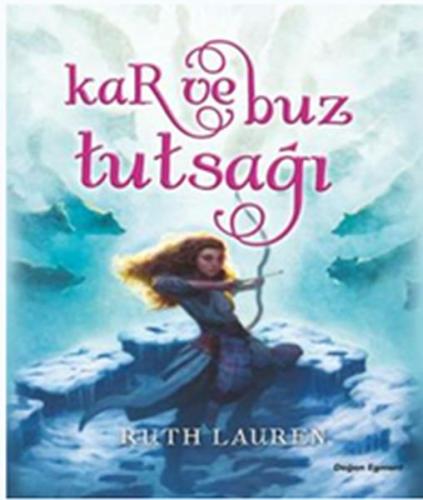 Kar ve Buz Tutsağı - Ruth Lauren - Doğan Egmont Yayıncılık