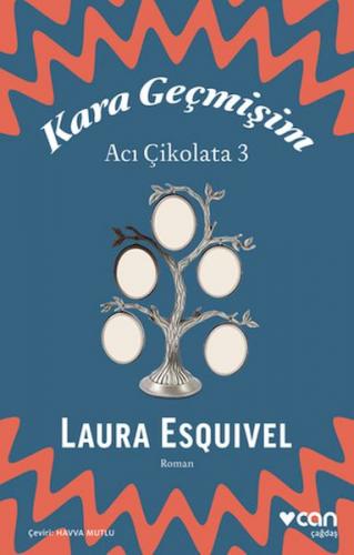 Kara Geçmişim: Acı Çikolata 3 - Laura Esquivel - Can Sanat Yayınları