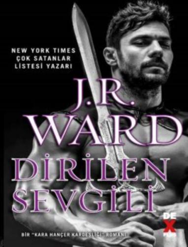 Dirilen Sevgili - J. R. Ward - Dex Yayınevi