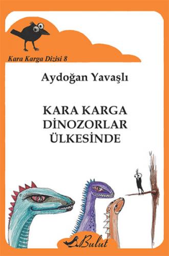 Kara Karga Dizisi - 8 / Kara Karga Dinozorlar Ülkesinde - Aydoğan Yava