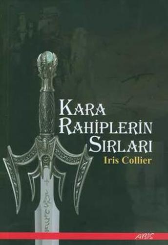 Kara Rahiplerin Sırları - Iris Collier - Abis Yayıncılık