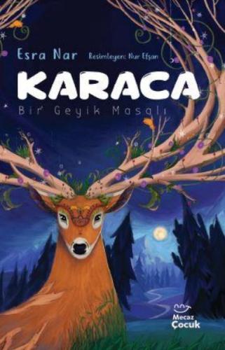 Karaca - Bir Geyik Masalı - Esra Nar - Mecaz Çocuk Yayıncılık