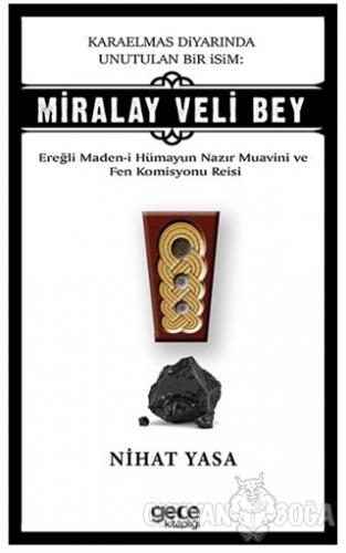 Karaelmas Diyarında Unutulan Bir İsim: Miralay Veli Bey - Nihat Yasa -