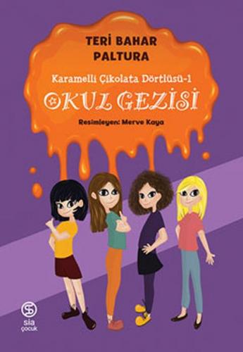 Karamelli Çikolata Dörtlüsü 1 - Okul Gezisi - Teri Bahar Paltura - Sia