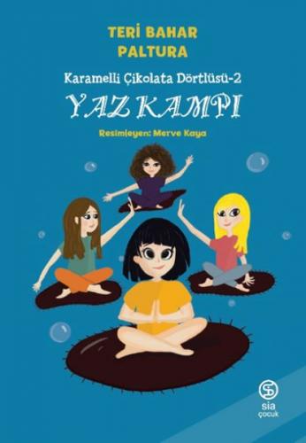 Karamelli Çikolata Dörtlüsü 2 - Yaz Kampı - Teri Bahar Paltura - Sia K