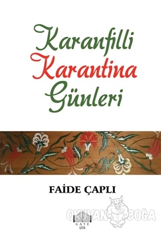 Karanfilli Karantina Günleri - Faide Çaplı - Gate Yayınları