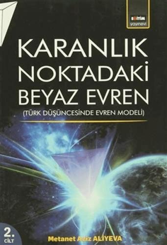 Karanlık Noktadaki Beyaz Evren 2. Cilt - Metanet Aziz Ali Yeva - Eğiti