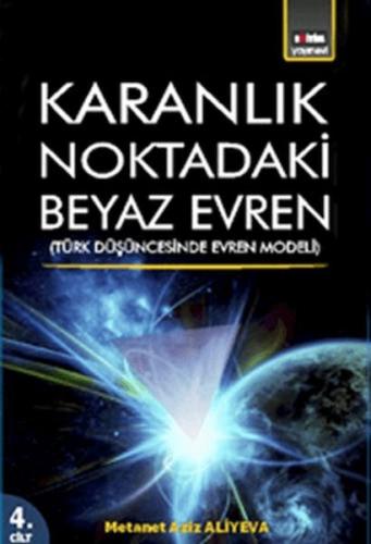 Karanlık Noktadaki Beyaz Evren 4. Cİlt - Metanet Aziz Ali Yeva - Eğiti