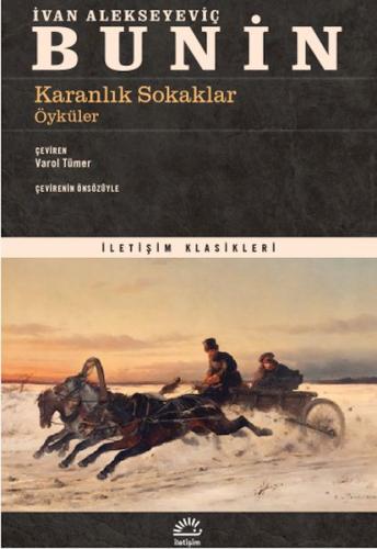 Karanlık Sokaklar Öyküler - İvan Alekseyeviç Bunin - İletişim Yayınlar