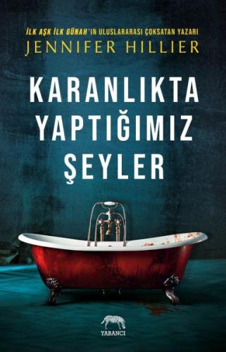 Karanlıkta Yaptığımız Şeyler - Jennifer Hillier - Yabancı Yayınları