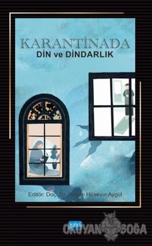 Karantinada Din ve Dindarlık - Hasan Hüseyin Aygül - Nobel Akademik Ya