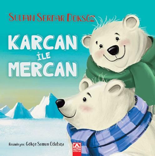 Karcan İle Mercan - Sultan Serdar Doksöz - Altın Kitaplar Yayınevi