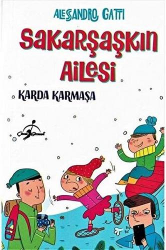 Karda Karmaşa - Sakarşaşkın Ailesi - Alessandro Gatti - Çocuk Gezegeni