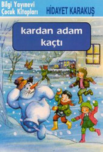 Kardan Adam Kaçtı - Hidayet Karakuş - Bilgi Yayınevi