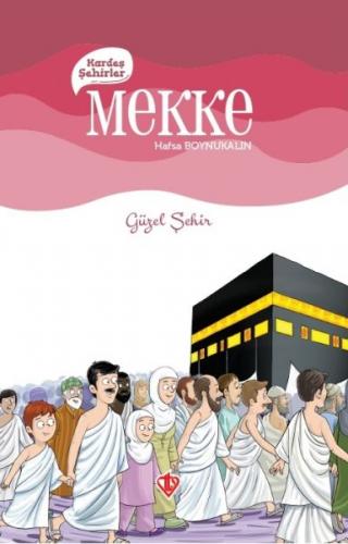 Kardeş Şehirler Mekke - Hafsa Boynukalın - Türkiye Diyanet Vakfı Yayın