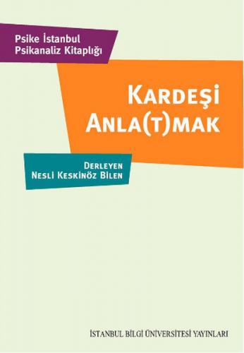 Kardeşi Anla(t)mak - Nesli Keskinöz Bilen - İstanbul Bilgi Üniversites