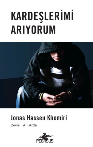 Kardeşlerimi Arıyorum - Jonas Hassen Khemiri - Pegasus Yayınları