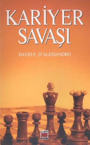 Kariyer Savaşı - David F. D'alessandro - Elips Kitap