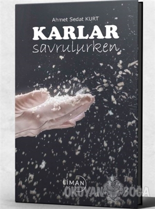 Karlar Savrulurken - Ahmet Sedat Kurt - Liman Yayınevi