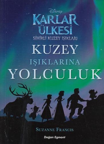 Karlar Ülkesi Kuzey Işıklarına Yolculuk - Suzanne Francis - Doğan Egmo