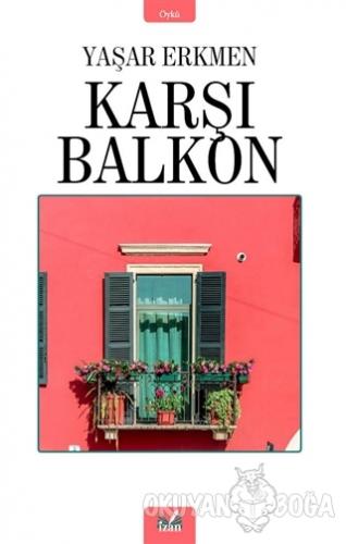 Karşı Balkon - Yaşar Erkmen - İzan Yayıncılık