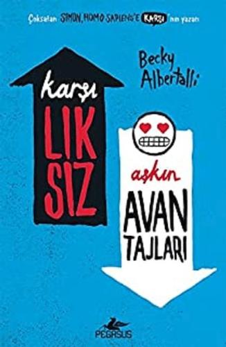 Karşılıksız Aşkın Avantajları - Becky Albertalli - Pegasus Yayınları