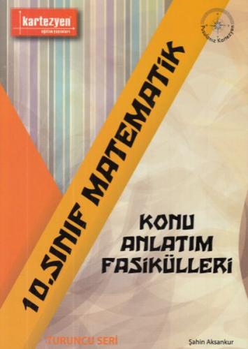 2019 10. Sınıf Matematik Konu Anlatım Fasikülleri - Şahin Aksankur - K