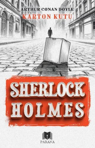 Karton Kutu - Sherlock Holmes - Sir Arthur Conan Doyle - Parana Yayınl