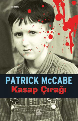 Kasap Çırağı - Patrick McCabe - İthaki Yayınları