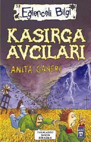 Kasırga Avcıları Eğlenceli Bilgi - 53 - Anita Ganeri - Timaş Yayınları