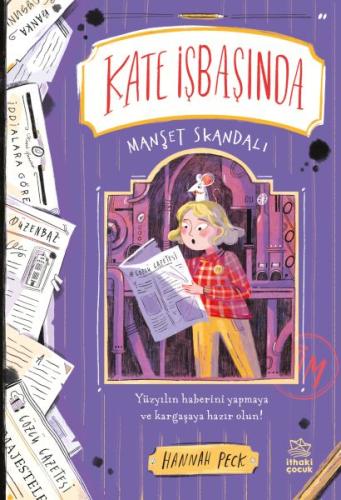 Kate İşbaşında - Manşet Skandalı - Hannah Peck - İthaki Çocuk Yayınlar