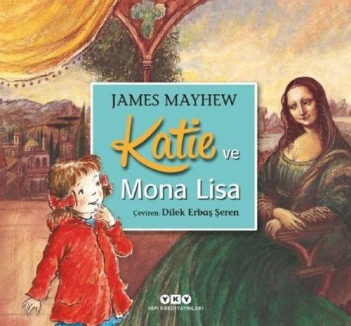 Katie ve Mona Lisa - James Mayhew - Yapı Kredi Yayınları