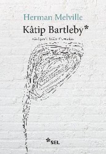 Katip Bartleby - Herman Melville - Sel Yayıncılık