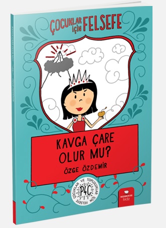 Kavga Çare Olur mu? - Özge Özdemir - Redhouse Kidz Yayınları