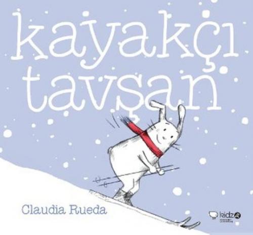 Kayakçı Tavşan - Claudia Rueda - Redhouse Kidz Yayınları