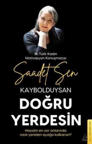 Kaybolduysan Doğru Yerdesin - Saadet Şen - Destek Yayınları