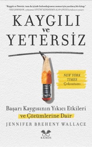 Kaygılı ve Yetersiz - Jennifer Breheny Wallace - Kairos Kitap