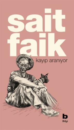 Kayıp Aranıyor - Sait Faik Abasıyanık - Bilgi Yayınevi