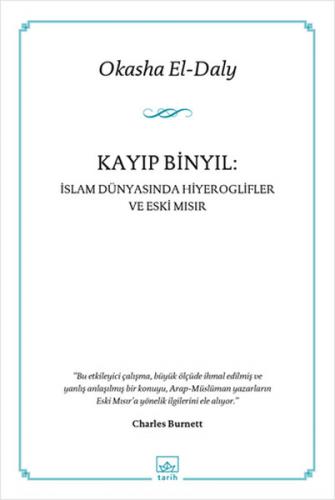 Kayıp Binyıl: İslam Dünyasında Hiyeroglifler ve Eski Mısır - Okasha El